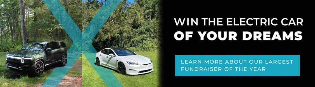 Win the Electric Car of Your Dreams. Learn more about our largest fundraiser of the year.
